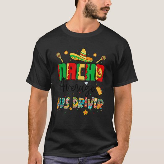 Nachos Gemiddelde buschauffeur Cinco De Mayo Busri T-shirt (Voorkant)