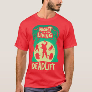 Nacht van de Living Deadlift Funny Weightlift T-shirt