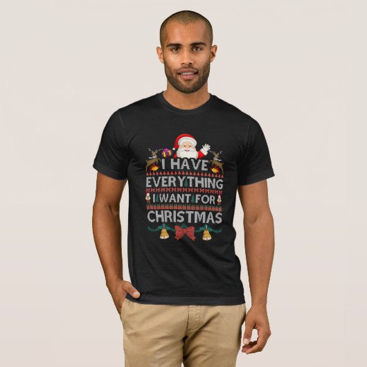 Nacht voor Kerst t shirt Ik heb alles (Voorkant volledig)