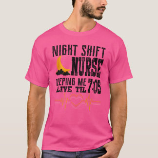Nachtdienst Verpleegster Houdt Me In leven  T-shirt