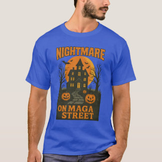 Nachtmerrie in de straat van MAGA T-shirt