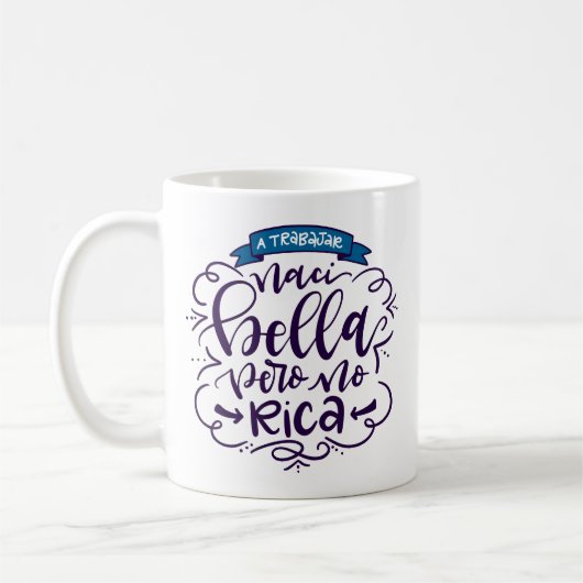 Naci Bella Pero No Rica, Taza - Koffiemok (Links)