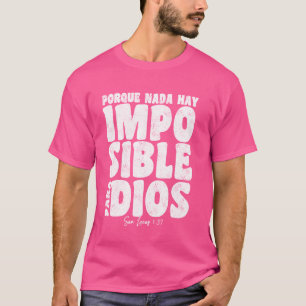 Nada Hay Imposible Para Dios Preacher Christelijk T-shirt