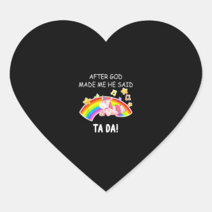 Nadat God mij gemaakt had zei hij tada Eenhoorn Gr Hart Sticker