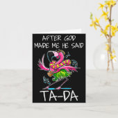 Nadat God Mij Had Gemaakt Zei Hij Ta-da Grappige F Kaart (Gele Bloem)