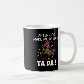 Nadat God Mij Had Gemaakt Zei Hij Ta Da Grappige K Koffiemok