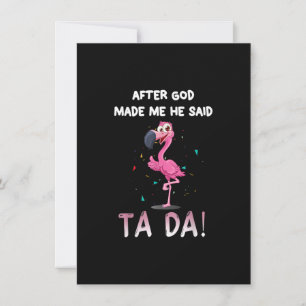 Nadat God mij heeft gemaakt zei hij Ta Da, grappig Kaart