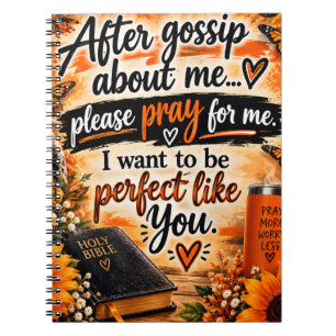 Nadat je over me geroddeld hebt, bid dan voor me. notitieboek