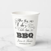 Nadat ze zeggen dat ik wel een BBQ heb! na de brui Papieren Bekers (Voorkant)