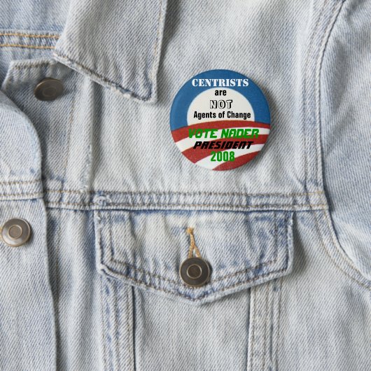 Nader Anti-Centrist Button (In situ)