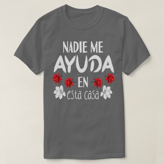 Nadie me ayuda en esta casa 1 t-shirt (Design voorkant)
