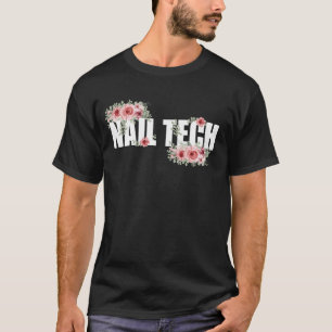 Nagel Tech Citaat Werk Uniform Nagellak Bloem Fl T-shirt