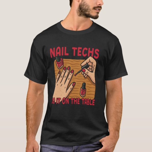 Nagel Tech Citaat Werk Uniform Nagellak Nagel Tech T-shirt (Voorkant)