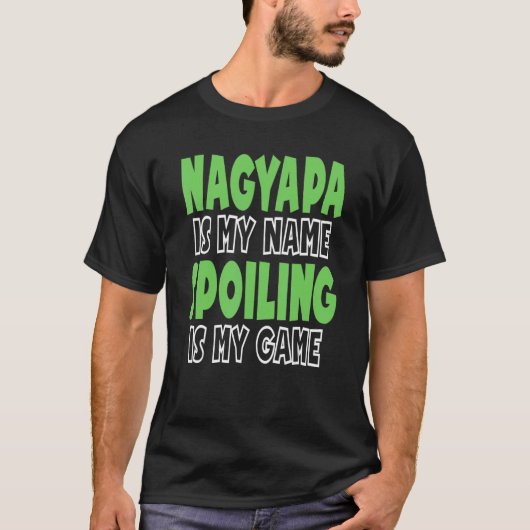 Nagyapa is mijn naam... is mijn spel 1 t-shirt (Voorkant)