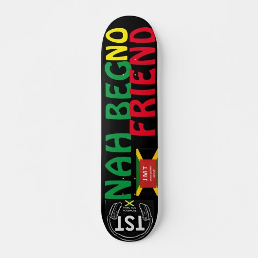 NAH BEG NO FRIEND 7 3/4-inch skateboard Deck (Voorkant)