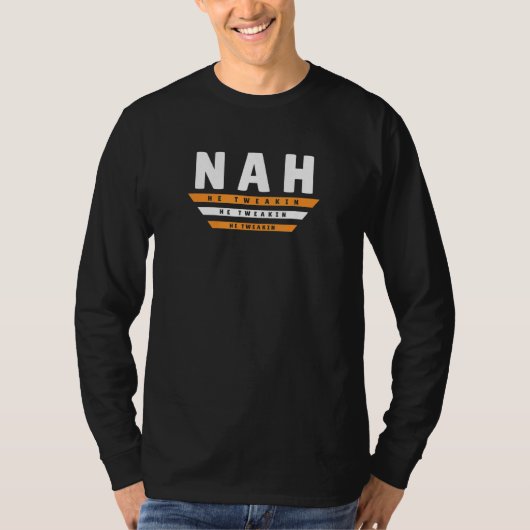 Nah He twittert internetthema Joke 2 T-shirt (Voorkant)