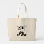 Nah, I'm Good Grote Tote Bag (Achterkant)