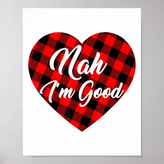 Nah Im Good Heart Red Plaid Funny Adult Anti Vale  Poster (Voorkant)
