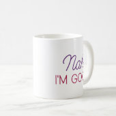 Nah I'm Good Koffiemok (Voorkant rechts)
