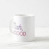 Nah I'm Good Koffiemok (Voorkant links)