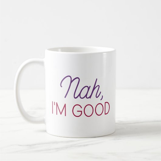 Nah I'm Good Koffiemok (Links)