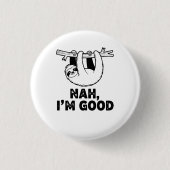 Nah, I'm Good Ronde Button 3,2 Cm (Voorkant)
