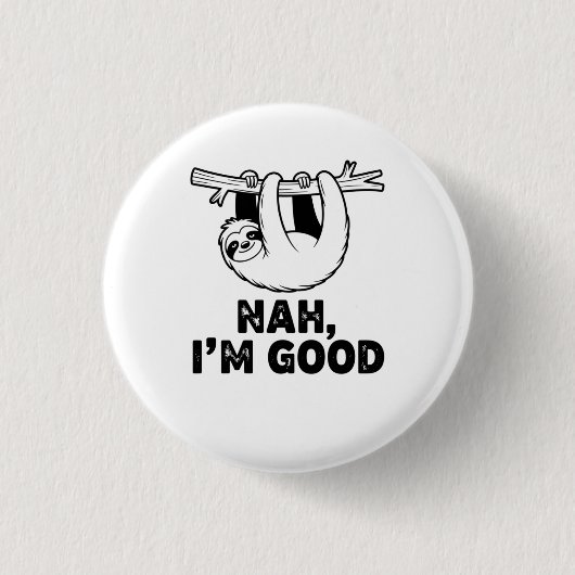 Nah, I'm Good Ronde Button 3,2 Cm (Voorkant)