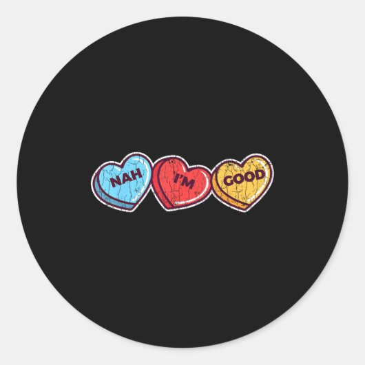 Nah Im Good Sarcastic Anti Valentines Funny Gift  Ronde Sticker (Voorkant)