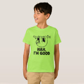 Nah, I'm Good T-shirt (Voorkant volledig)