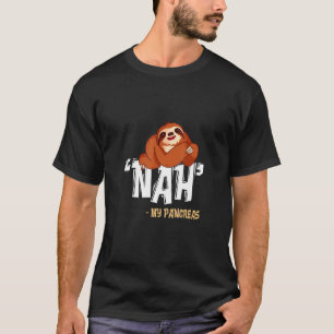 Nah My Pancreas Cute Sloth Type 1 T1d Diabetes T-shirt