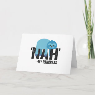 Nah my Pancreas Funny Diabetes Blue Ribbon Sloth Kaart