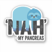 Nah my Pancreas Funny Diabetes Blue Ribbon Sloth Sticker (Voorkant)