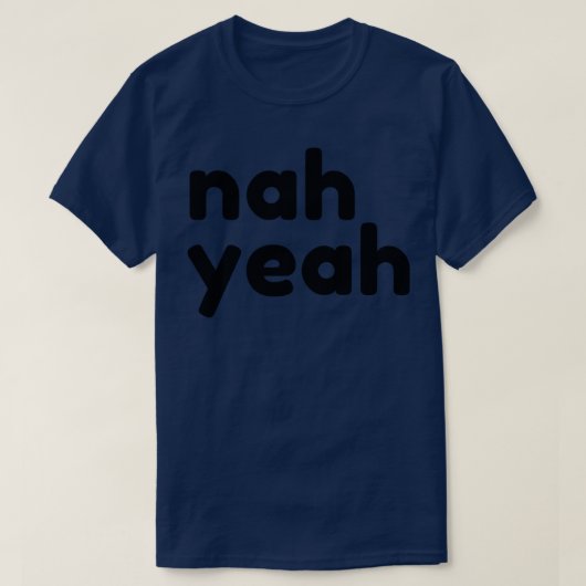 Nah Yeah Funny Sarcastic NSFW Rude Ongepast S T-shirt (Design voorkant)