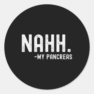 Nahh Mijn Pancreas Leuk Diabetes Awareness Maand Ronde Sticker