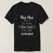 Nai Nai too Cool heet oma voor Chinese Gra T-shirt (Design voorkant)