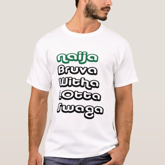 naija-bruva-swaga# t-shirt (Voorkant)