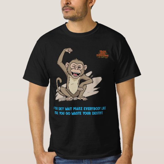Naija Hustle Monkey T-Shirts - Destiny Citaat (Voorkant)