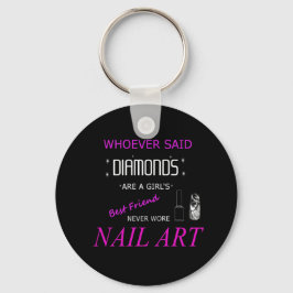 Nail Art is mijn beste vriend Button Sleutelhanger