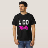 Nail Artist Do Nails T-shirt (Voorkant volledig)