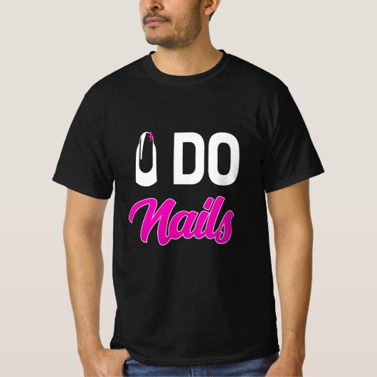 Nail Artist Do Nails T-shirt (Voorkant)