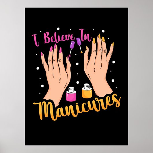 Nail Artist gelooft in manicure Poster (Voorkant)