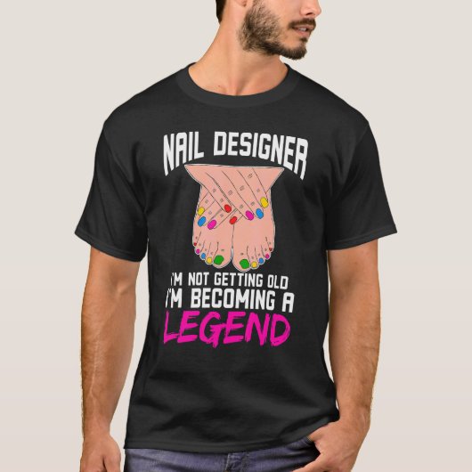 Nail Designer Ik word niet oud. Ik word een L T-shirt (Voorkant)