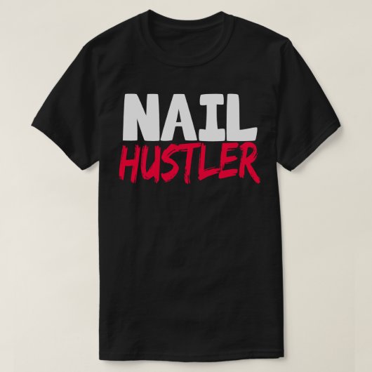 Nail Hustler T-shirt (Design voorkant)