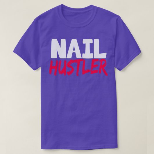 Nail Hustler T-shirt (Design voorkant)