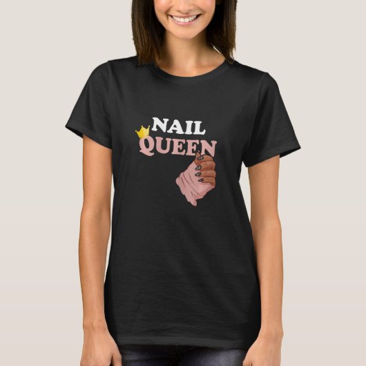 Nail Queen Manicurist Nail Technician Esthetician  T-shirt (Voorkant)