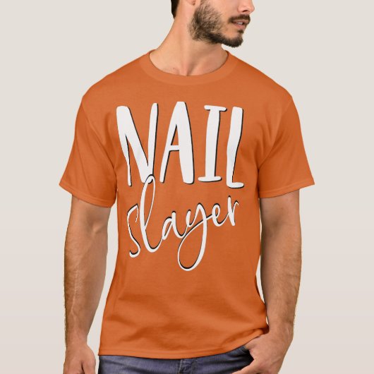 Nail slayer grappige nageltechnische kunstgeschenk t-shirt (Voorkant)