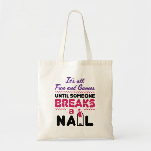 Nail tech All Fun and Games tot Breaks Nail Tote Bag