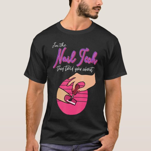 Nail Tech Artist Nail Technician Pedicurist Manicu T-shirt (Voorkant)