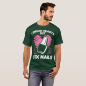 Nail Tech Break Hearts Fix Nails Cosmetologist T-shirt (Voorkant volledig)