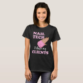 Nail Tech I Love My Clients Nail Artist Manicure E T-shirt (Voorkant volledig)